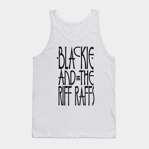 Blackie and the Riff Raffs Tank Top by darklordpug